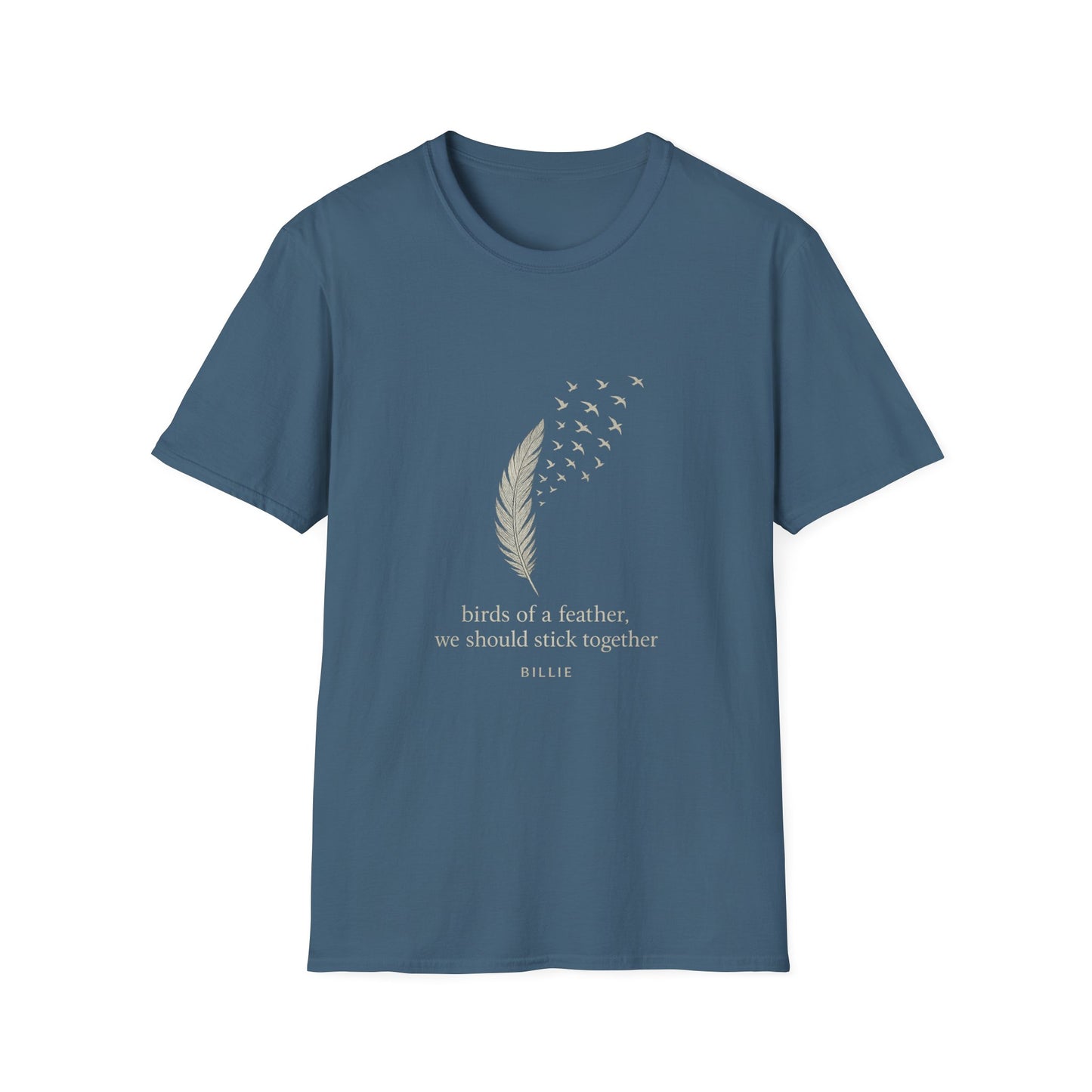 Birds of a Feather. Unisex Softstyle T-Shirt with Inspirational Quote, Perfect for Friends, Family, Gifts, Motivational Wear, Nature Lovers, Casual Outings