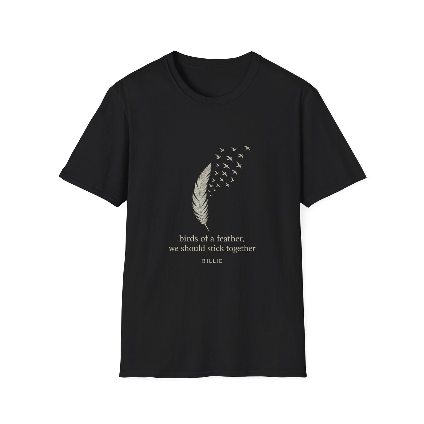 Birds of a Feather. Unisex Softstyle T-Shirt with Inspirational Quote, Perfect for Friends, Family, Gifts, Motivational Wear, Nature Lovers, Casual Outings