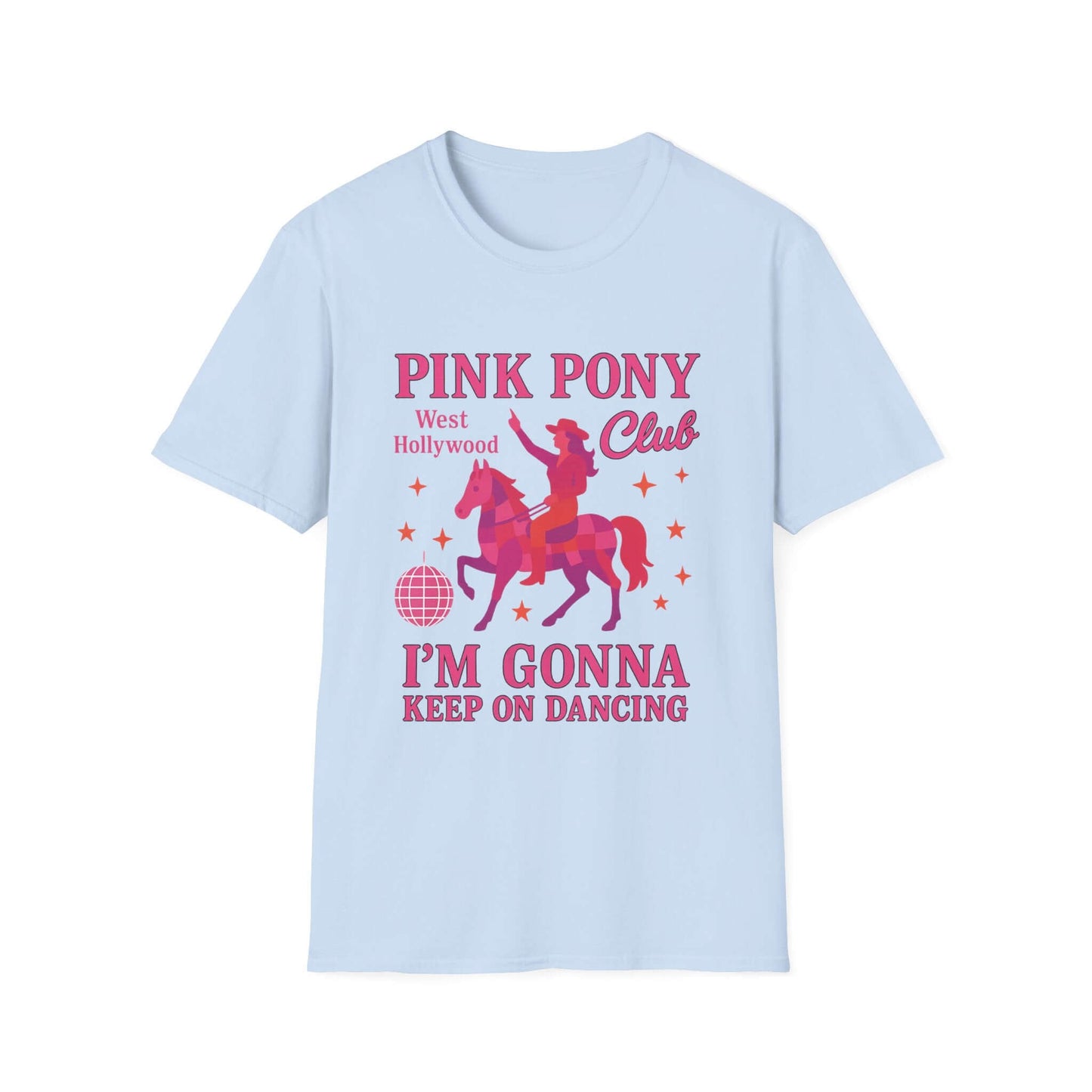 Pink Pony Club Unisex T-Shirt - I'm Gonna Keep on Dancing, Colorful Party Tee, Celebration Shirt, Gift for Dancers, Unicorn Lovers