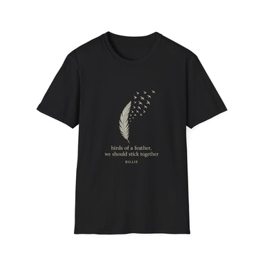 Birds of a Feather. Unisex Softstyle T-Shirt with Inspirational Quote, Perfect for Friends, Family, Gifts, Motivational Wear, Nature Lovers, Casual Outings