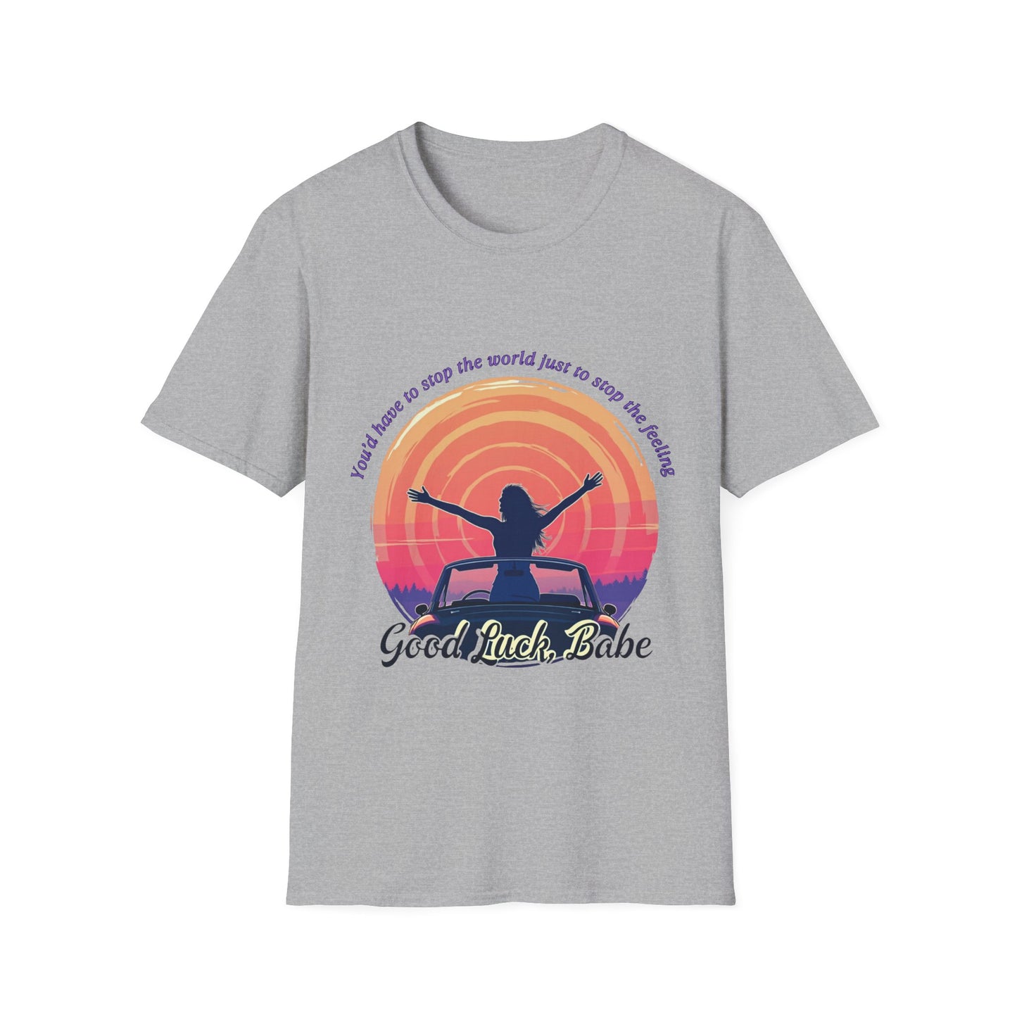 Good Luck, Babe. Unisex Softstyle T-Shirt, Inspirational Tee, Motivational Shirt, Relaxed Fit Gift, Summer Outfit