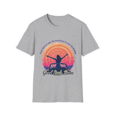 Good Luck, Babe. Unisex Softstyle T-Shirt, Inspirational Tee, Motivational Shirt, Relaxed Fit Gift, Summer Outfit