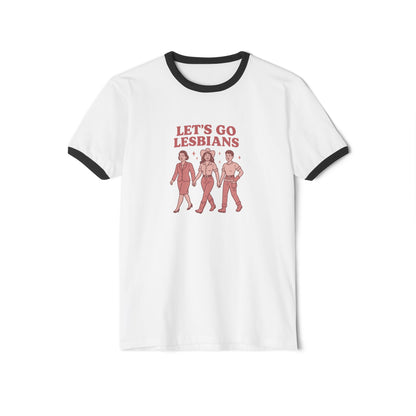 Let's Go Lesbians Unisex Cotton Ringer T-Shirt