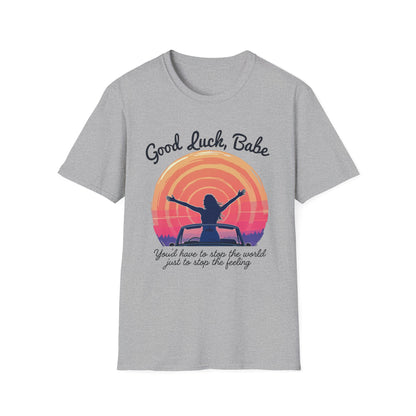 Good Luck Babe Unisex T-Shirt, Pop Music Merch, Gift for Friends, Cute Casual Wear, Empowerment Top