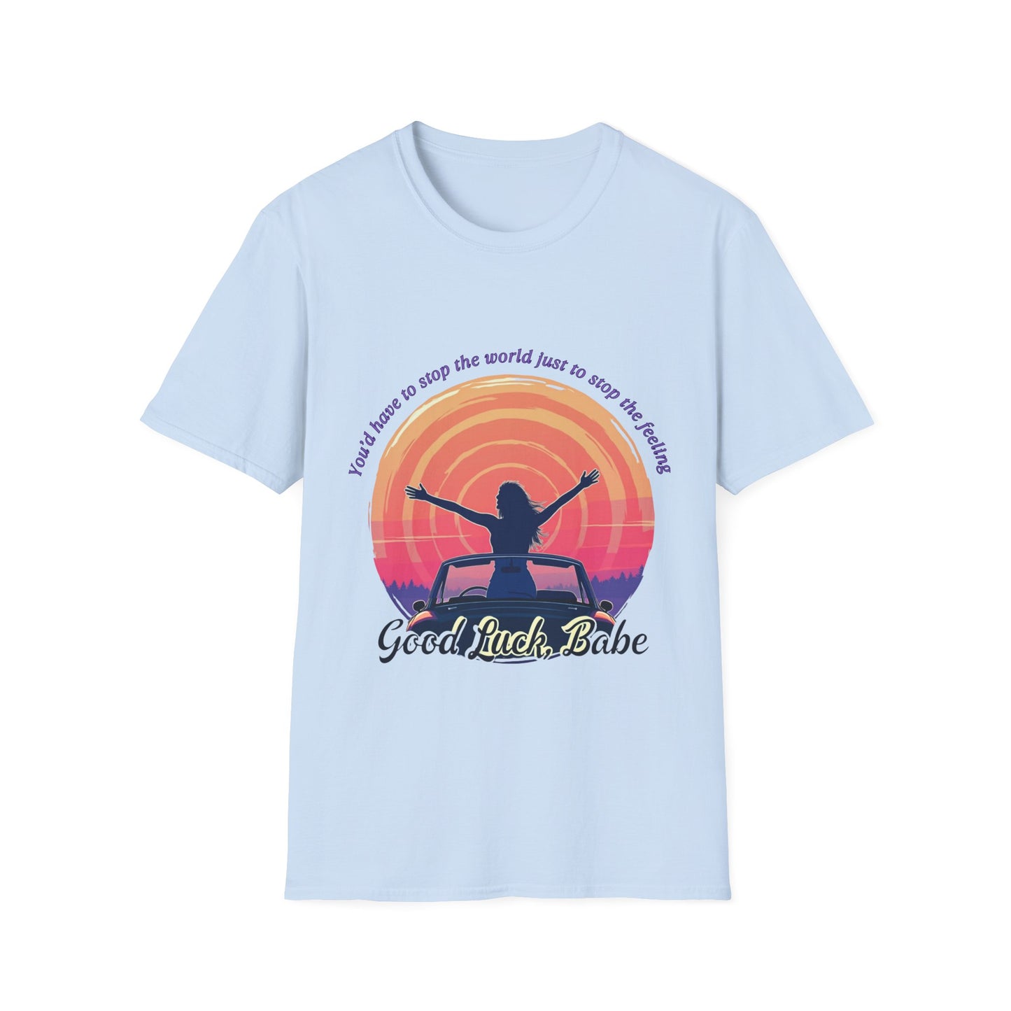 Good Luck, Babe. Unisex Softstyle T-Shirt, Inspirational Tee, Motivational Shirt, Relaxed Fit Gift, Summer Outfit