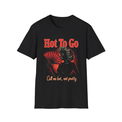 Hot To Go vintage T-Shirt, Call Me Hot Not Pretty Tee, Retro Graphic Shirt, Gift for Her, Summer Fashion, Unisex Softstyle Tee
