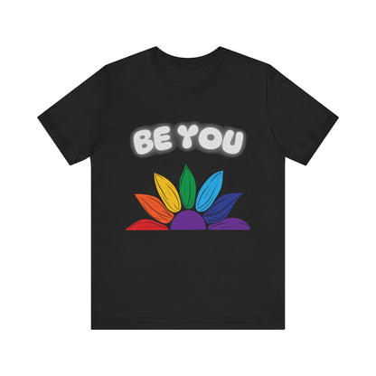 Be You Rainbow T-Shirt - Unisex Jersey Tee for Self-Expression