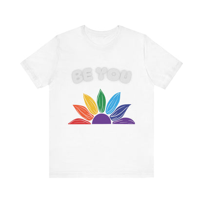 Be You Rainbow T-Shirt - Unisex Jersey Tee for Self-Expression